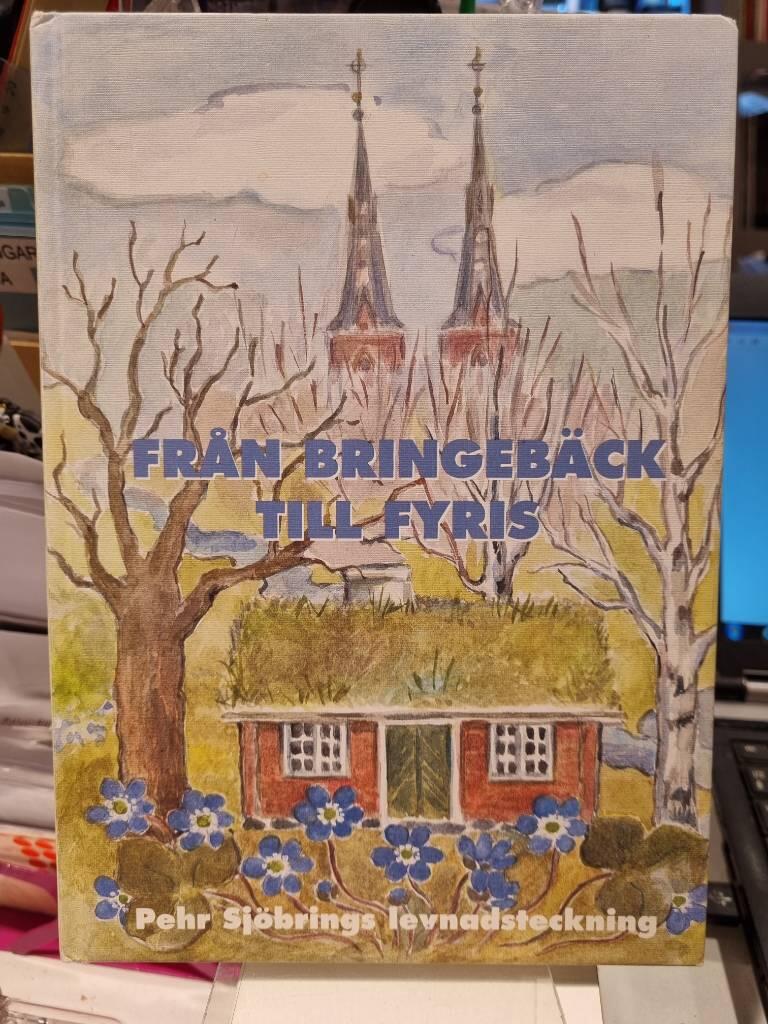 Från Bringebäck till Fyris : anteckningar ur min lefnad
