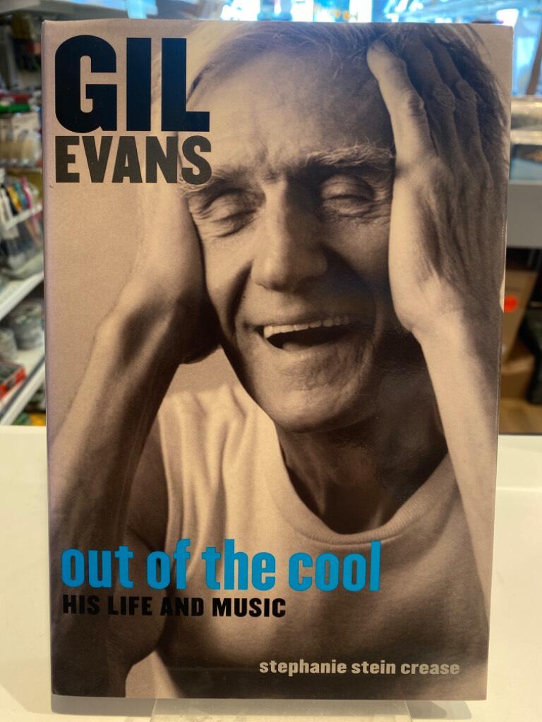 Gil Evans - out of the cool : his life and music