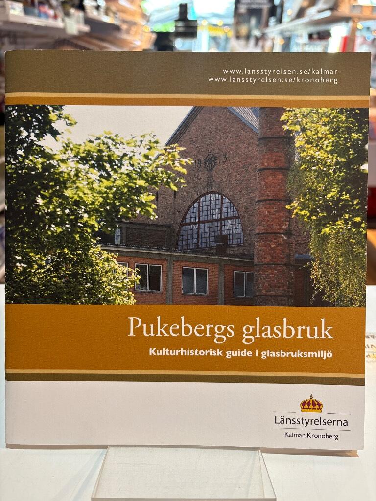 Pukebergs glasbruk : kulturhistorisk guide i glasbruksmilj&ouml;