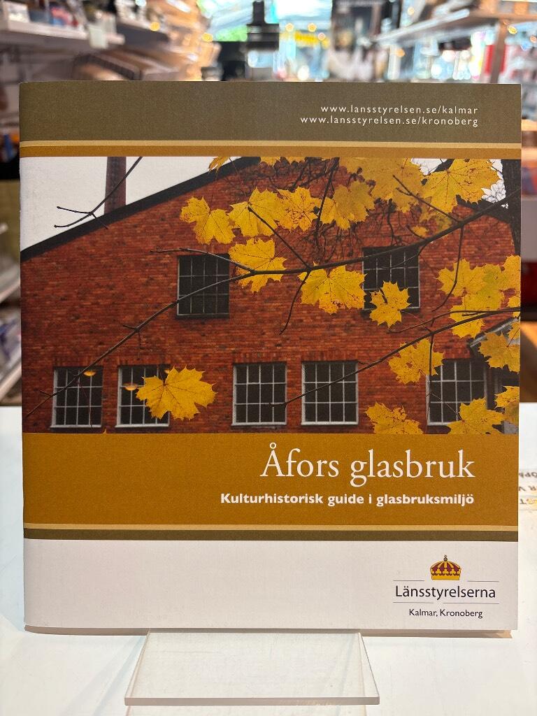 &Aring;fors glasbruk : kulturhistorisk guide i glasbruksmilj&ouml;
