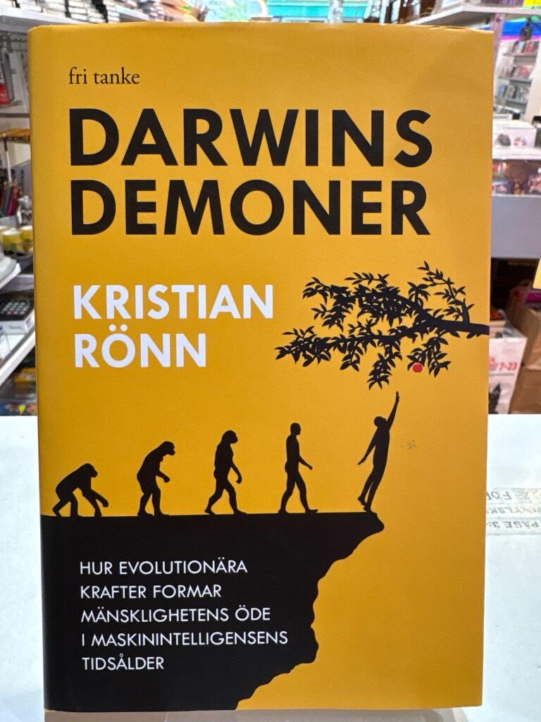 Darwins demoner - Hur evolution&auml;ra krafter formar m&auml;nsklighetens &ouml;de i maskinintelligensens tids&aring;lder