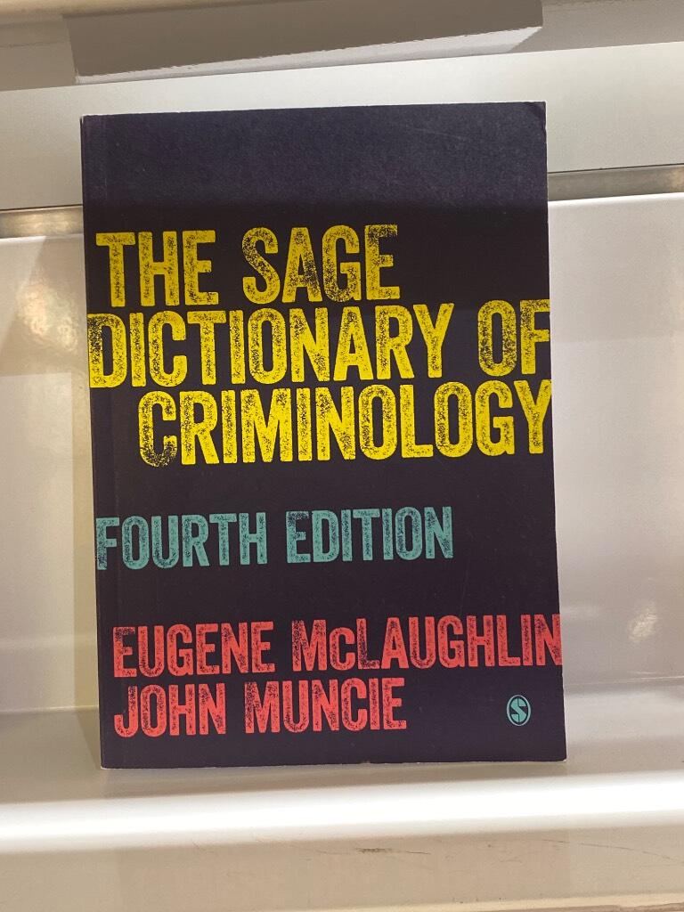 The SAGE dictionary of criminology
