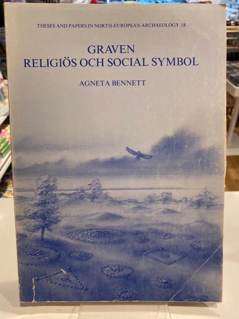 Graven - religi&ouml;s och social symbol : strukturer i folkvandringstidens gravskick i M&auml;laromr&aring;det