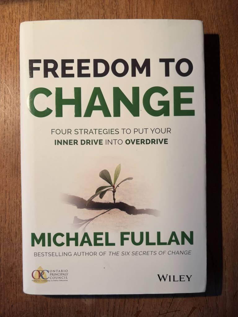Freedom to Change: Four Strategies to Put Your Inner Drive into Overdrive