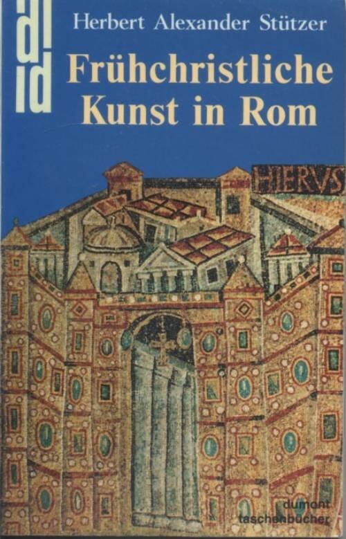 Frühchristliche Kunst in Rom - Ursprung christlich-europäischer Kunst