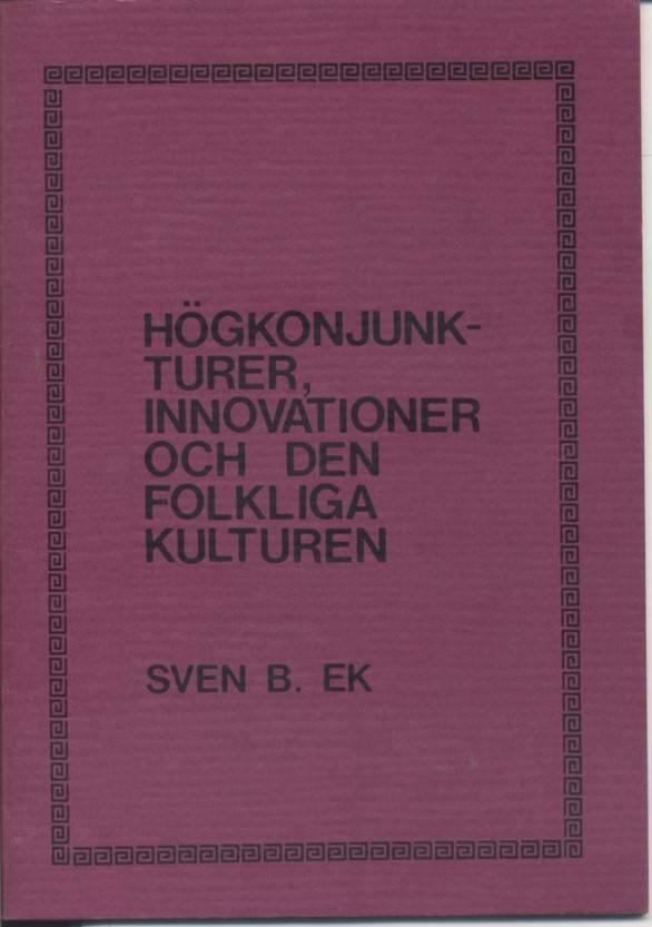 Högkonjunkturer, innovationer och den folkliga kulturen