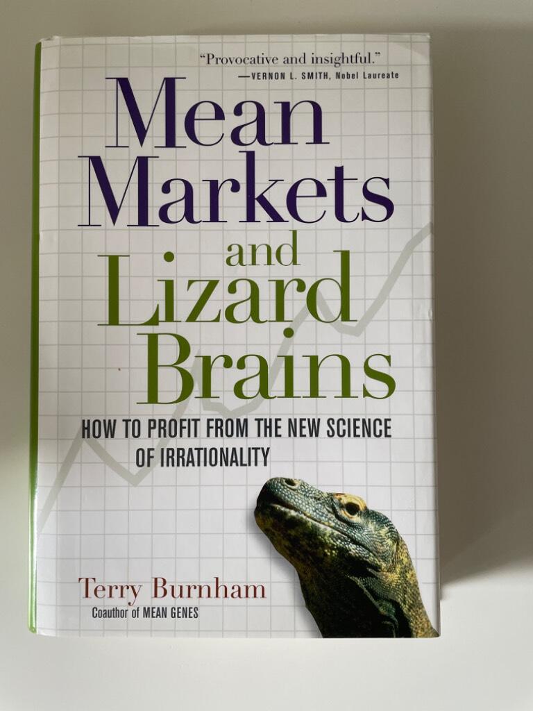 Mean Markets and Lizard Brains: How to Profit from the New Science of Irrat