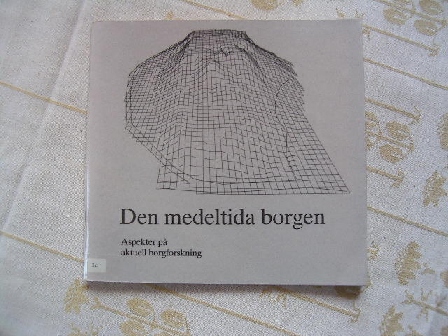 Den medeltida borgen : aspekter p&aring; aktuell borgforskning