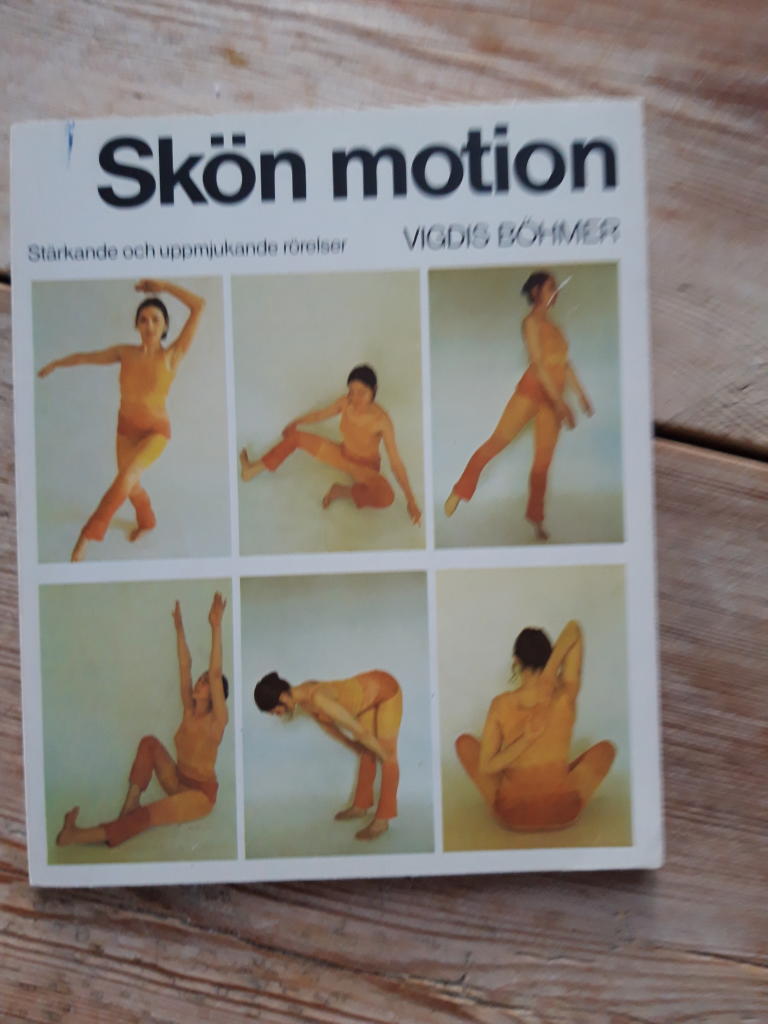 Skön motion : [stärkande och uppmjukande rörelser]