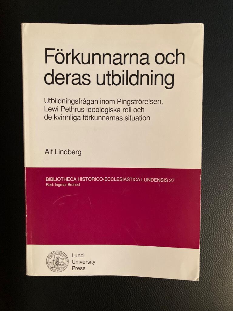 Förkunnarna och deras utbildning : utbildningsfrågan inom Pingströrelsen, Lewi Pethrus ideologiska roll och de kvinnliga förkunnarnas situation