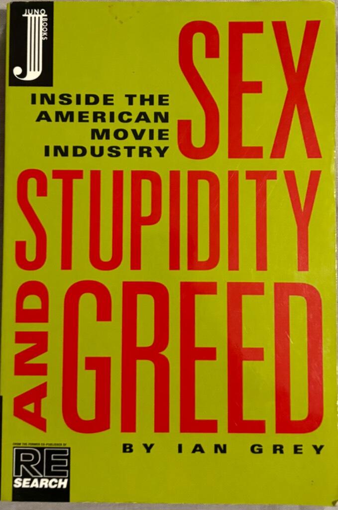 Sex, stupidity and greed : inside the American movie industry