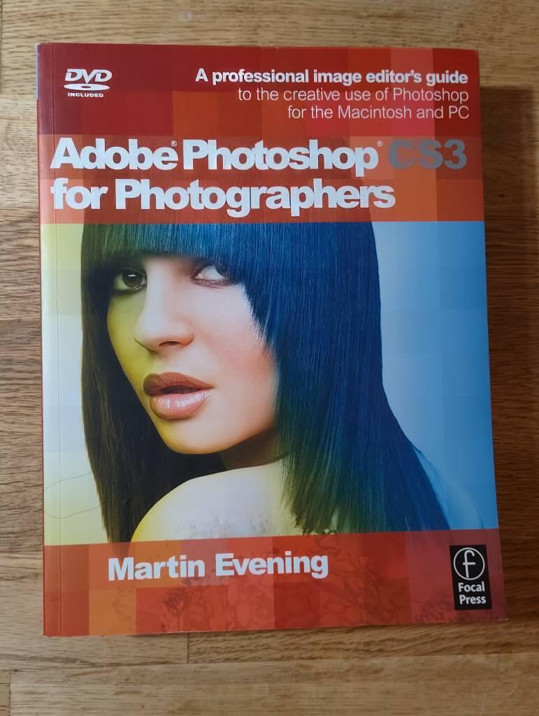 Adobe photoshop cs3 for photographers - a professional image editors guide