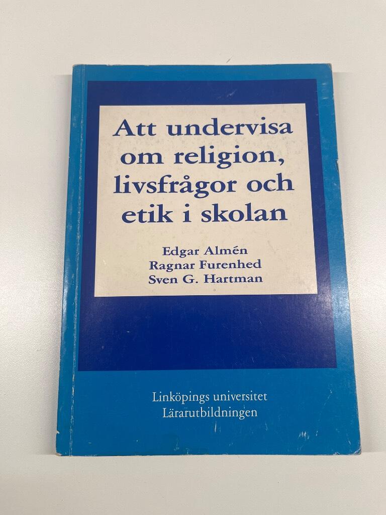 Att undervisa om religion, livsfr&aring;gor och etik i skolan : texter f&ouml;r l&auml;rarutbildning och l&auml;rarfortbildning