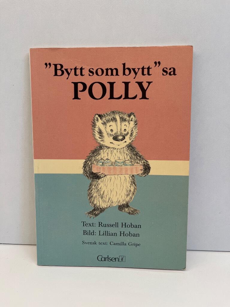 "Bytt som bytt" sa Polly