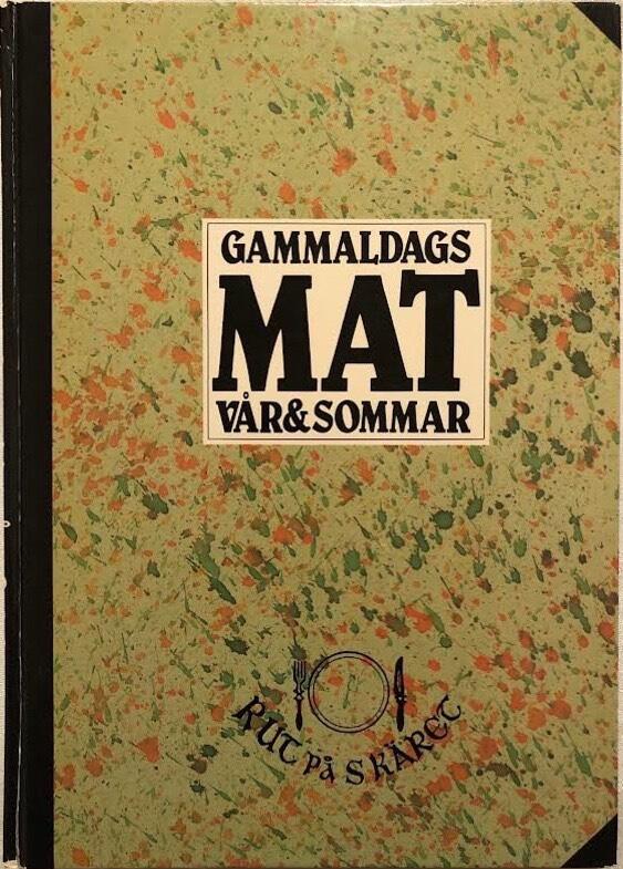 Gammaldags mat - v&aring;r och sommar