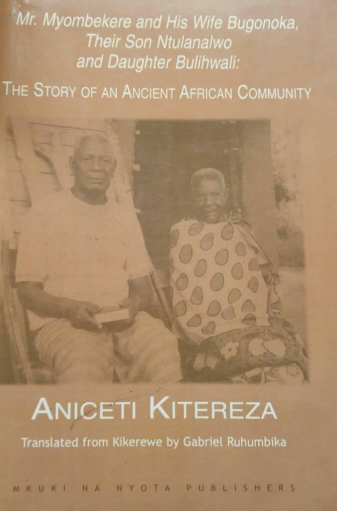 Mr. Myombekere and his wife Bugonoka, their son Ntulanalwo and daughter Bulihwali - the story of an ancient African community