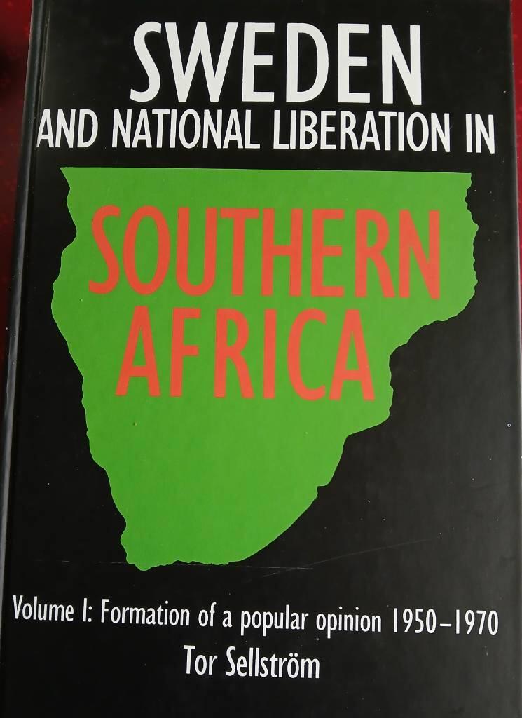 Sweden and national liberation in Southern Africa. [Elektronisk resurs]