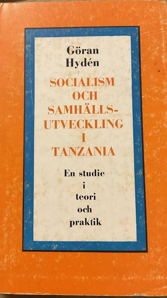 Socialism och samh&auml;llsutveckling i Tanzania : en studie i teori och praktik