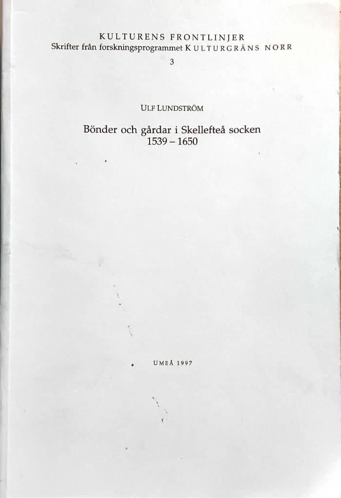 B&ouml;nder och g&aring;rdar i Skellefte&aring; socken 1539-1650
