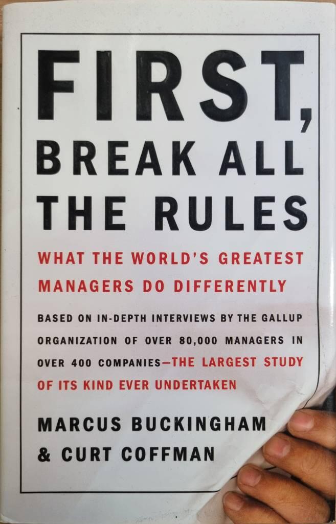 First, break all the rules : what the world's greatest managers do differently [Elektronisk resurs]