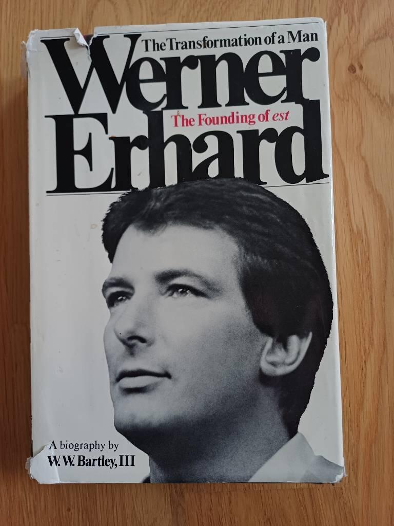 Werner Erhard - the transformation of a man : the founding of est