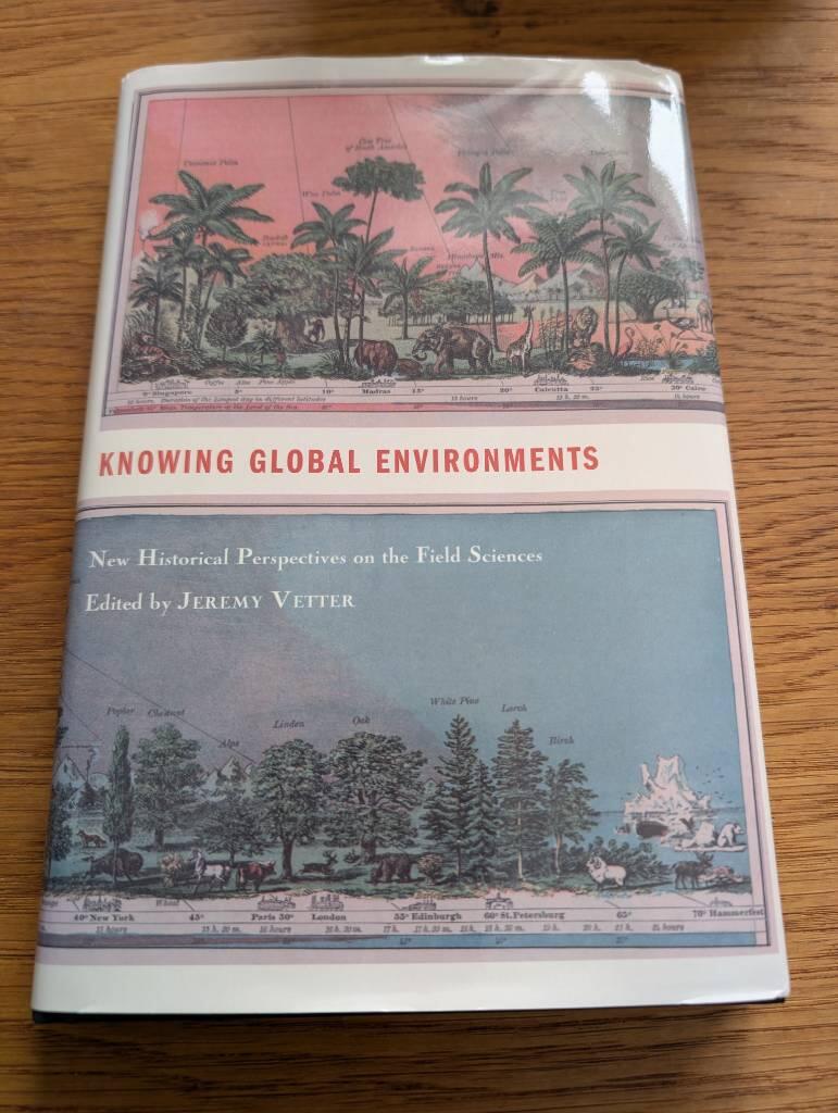 Knowing global environments - new historical perspectives on the field sciences