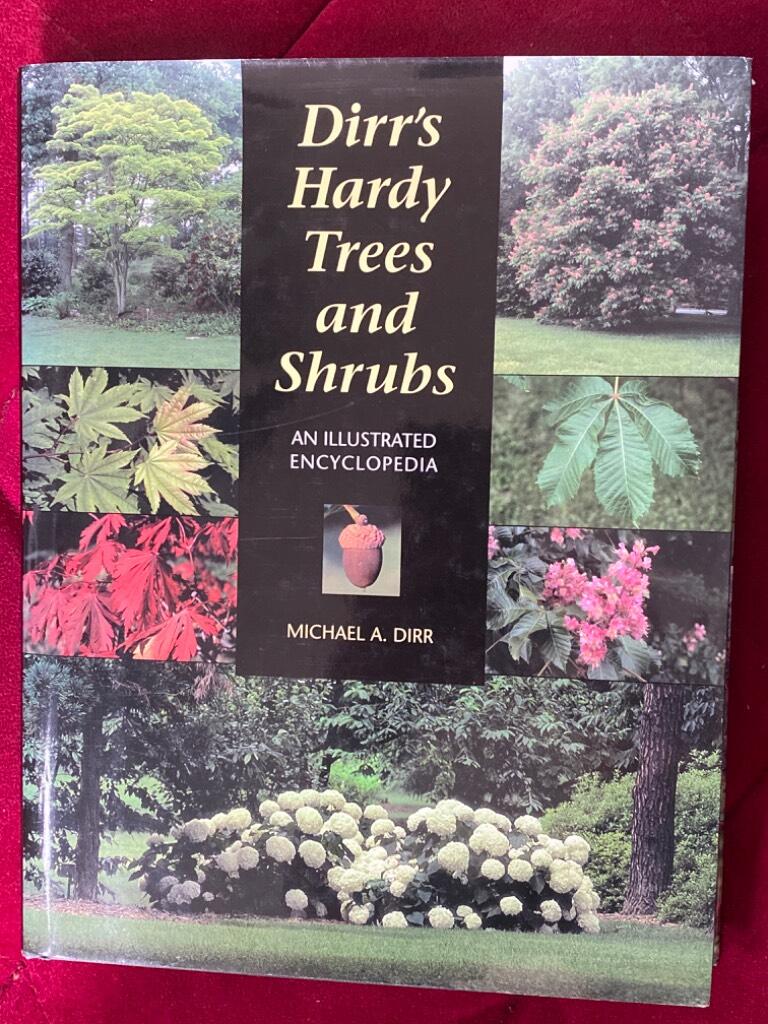 Dirr's Hardy trees and shrubs - an illustrated encyclopedia