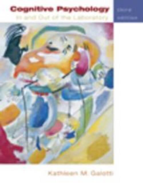 Cognitive Psychology In and Out of the Laboratory (with InfoTrac)