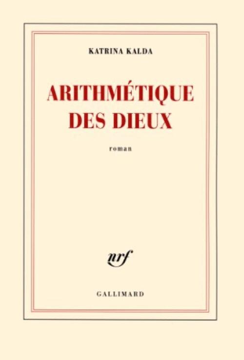 Arithm&eacute;tique des dieux - roman