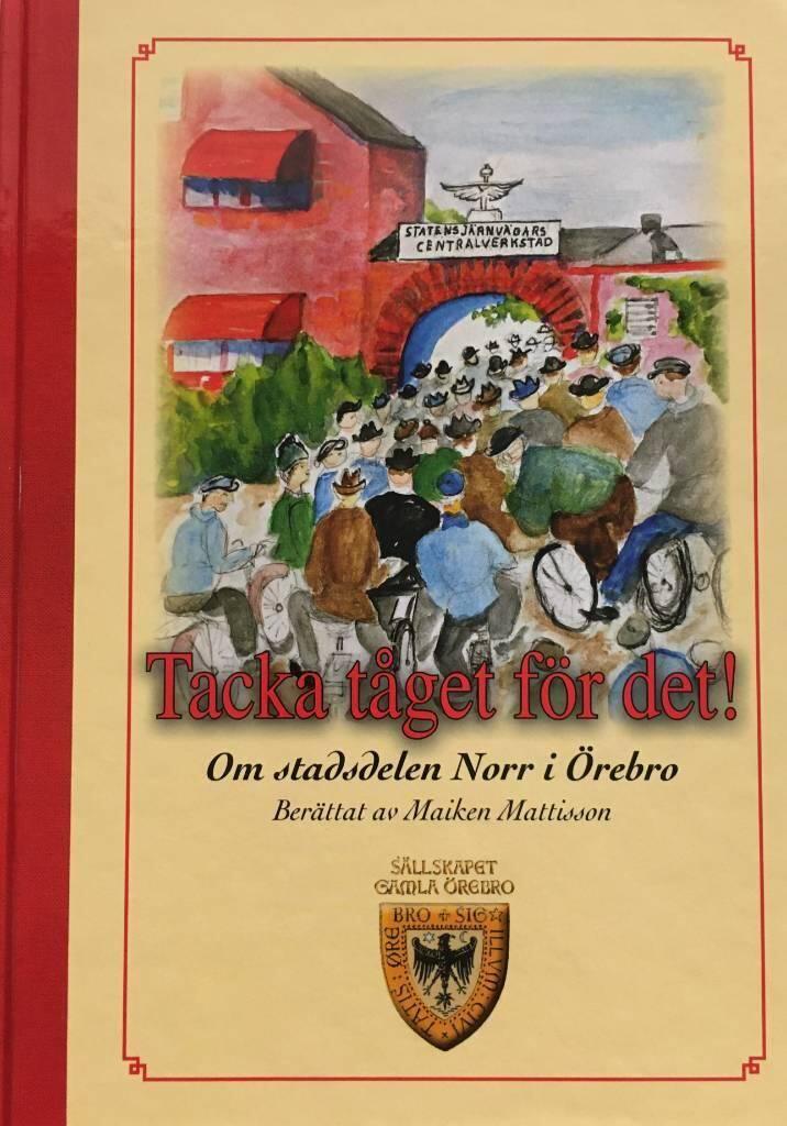 Tacka t&aring;get f&ouml;r det! - om stadsdelen Norr i &Ouml;rebro