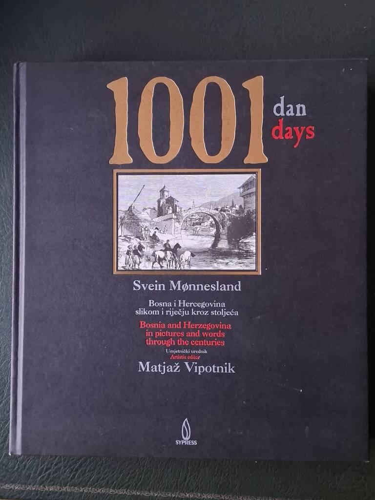 1001 dan - Bosna i Hercegovina slikom i rijecju kroz stoljeca = 1001 days : Bosnia and Hercegovina in pictures and words through the centuries
