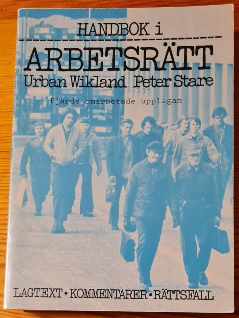 Handbok i arbetsr&auml;tt : lagtext, kommentarer, r&auml;ttsfall