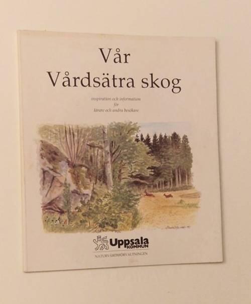 V&aring;r V&aring;rds&auml;tra skog - inspiration och information f&ouml;r l&auml;rare och andra bes&ouml;kare