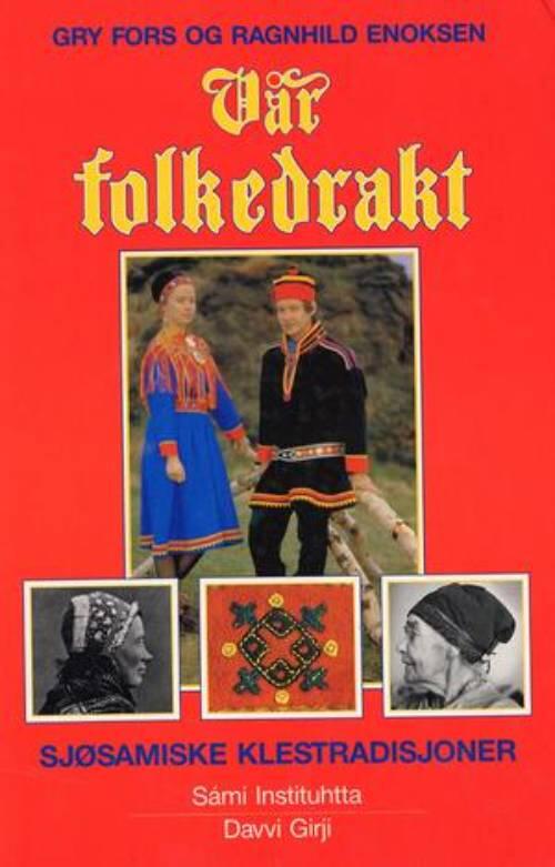 V&aring;r folkedrakt - sj&oslash;samiske klestradisjoner