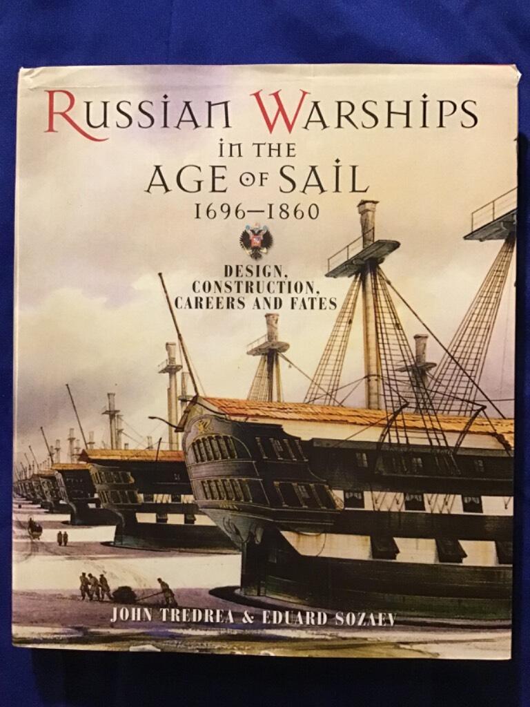 Russian warships in the age of sail, 1696-1860 : design, construction, careers and fates