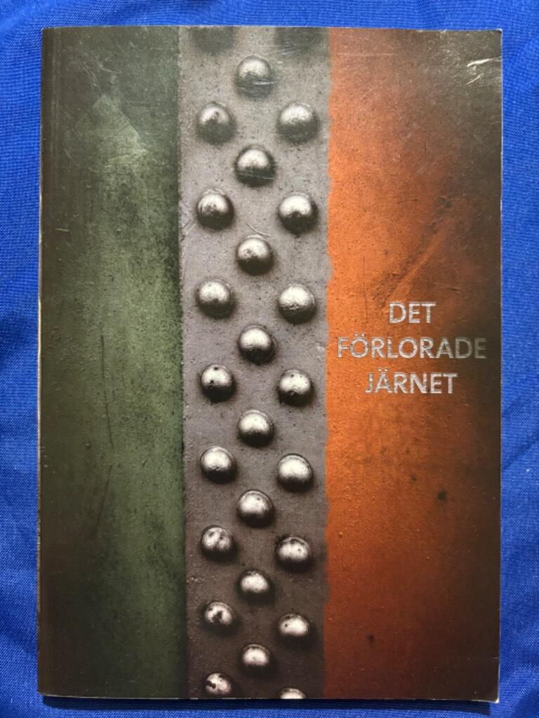 Det f&ouml;rlorade j&auml;rnet : dansk protoindustriell j&auml;rnhantering