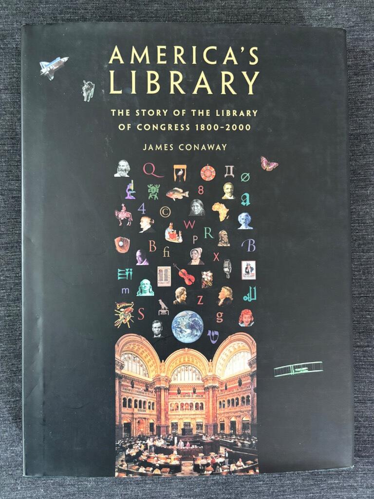America's library - the story of the Library of Congress, 1800-2000