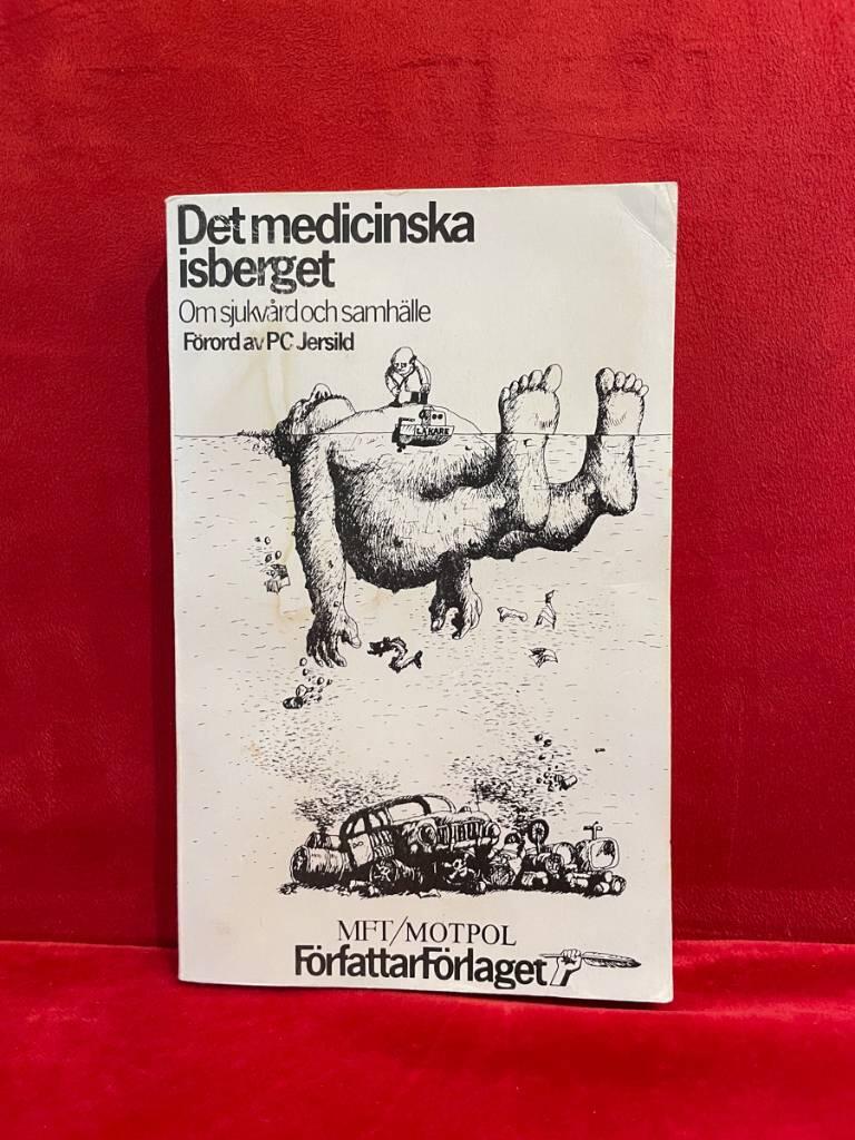 Det medicinska isberget - om sjukv&aring;rd och samh&auml;lle ur MFT och Motpol