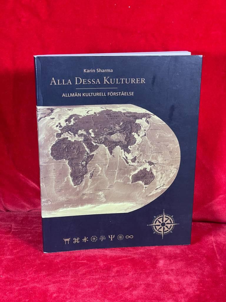 Alla dessa kulturer- : om den praktiska konsten att f&ouml;rst&aring; en annan kultur eller vad man beh&ouml;ver kunna hantera innan man l&auml;r sig en annan kultur
