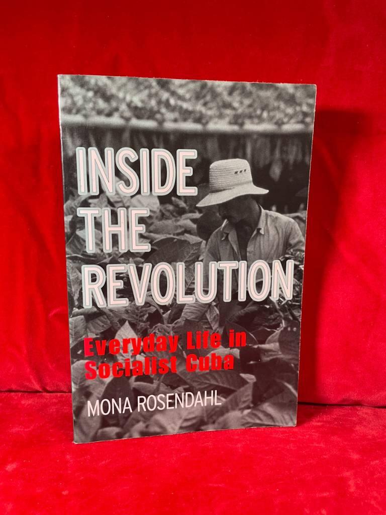 Inside the revolution - everyday life in socialist Cuba