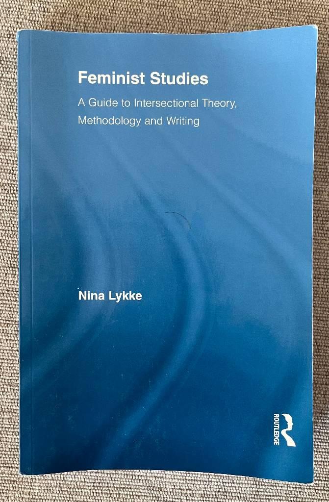 Feminist studies - a guide to intersectional theory, methodology and writing