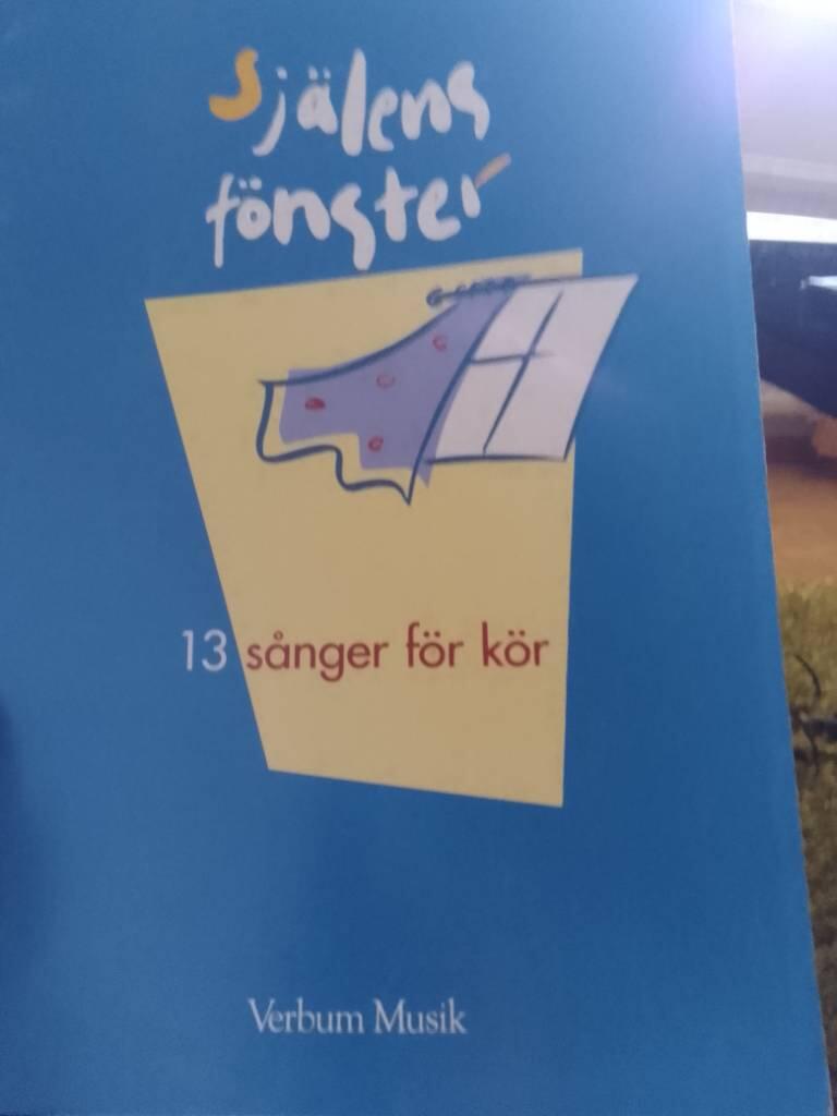 Själens fönster [Musiktryck] : 13 sånger för kör