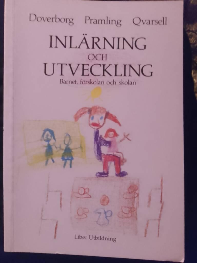 Inlärning och utveckling : barnet, förskolan och skolan