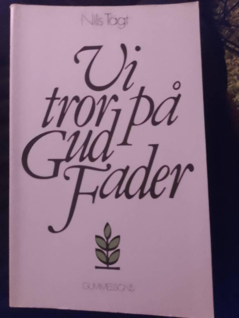 Vi tror p&aring; Gud Fader : en bok om f&ouml;rsta trosartikeln