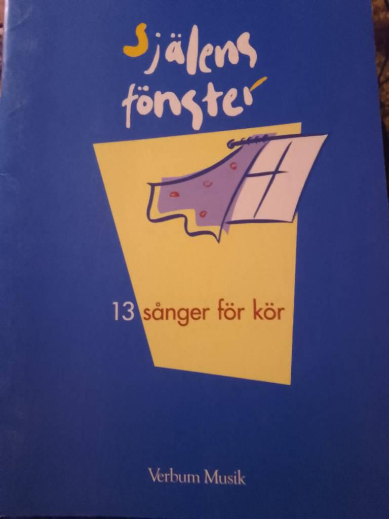 Själens fönster [Musiktryck] : 13 sånger för kör