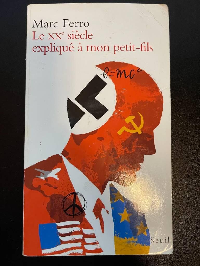 Le XXe si&egrave;cle expliqu&eacute; &agrave; mon petit-fils Gwendal