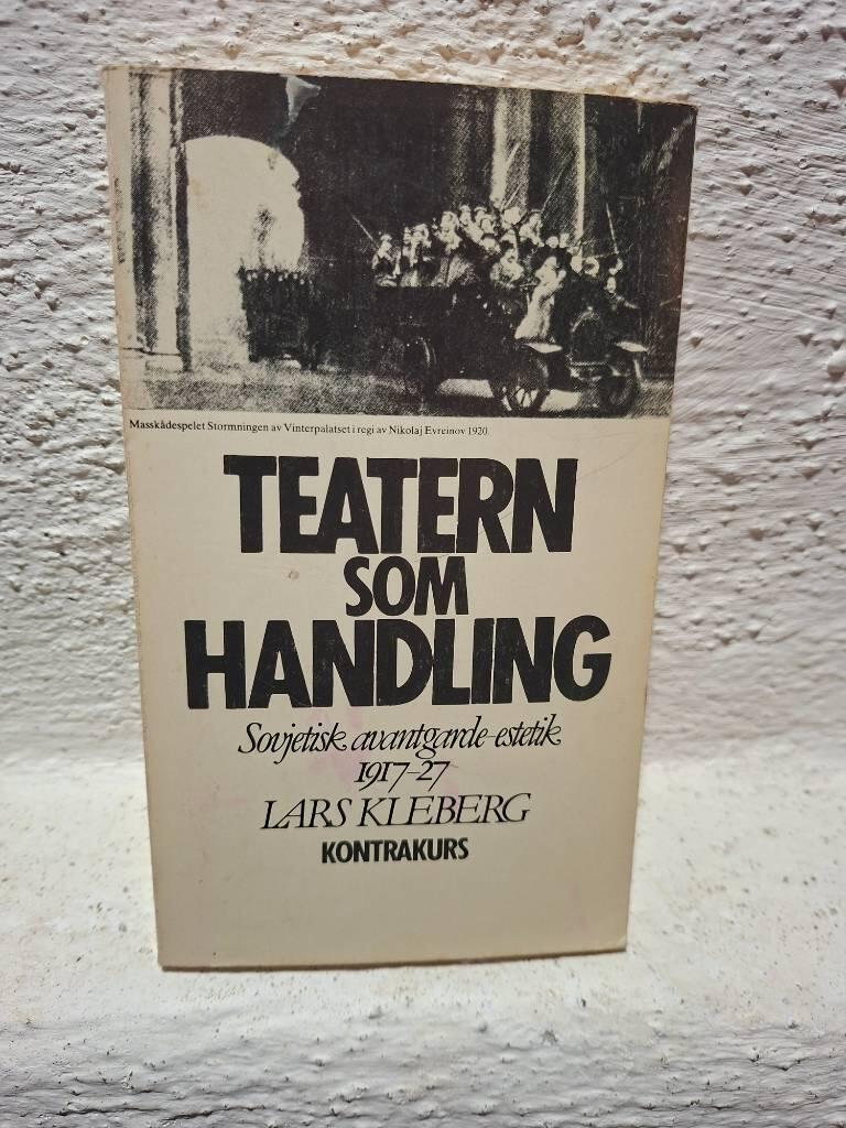 Teatern som handling : sovjetisk avantgarde-estetik 1917-1927