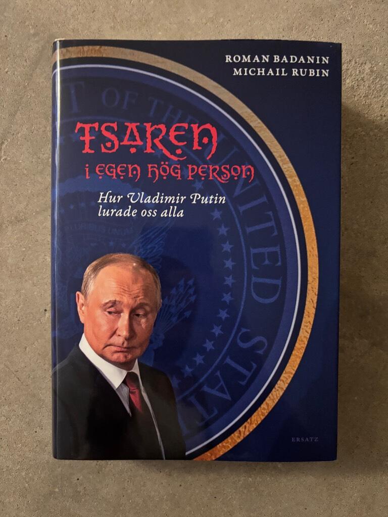 Tsaren i egen h&ouml;g person. Hur Vladimir Putin lurade oss alla