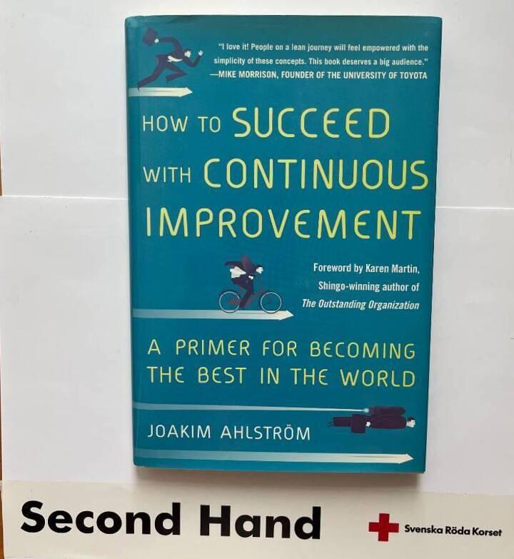 How to succeed with continuous improvement - a primer for becoming the best in the world