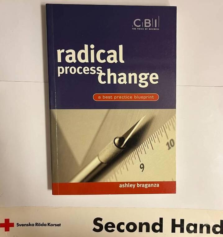Radical Process Change: A Best Practice Blueprint